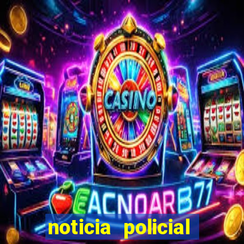 noticia policial cachoeira bahia